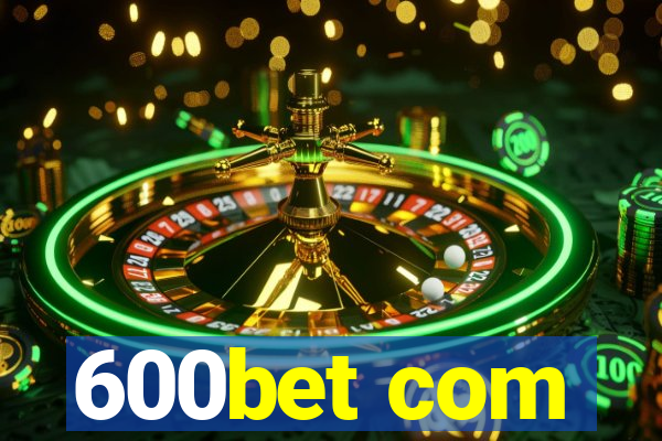 600bet com